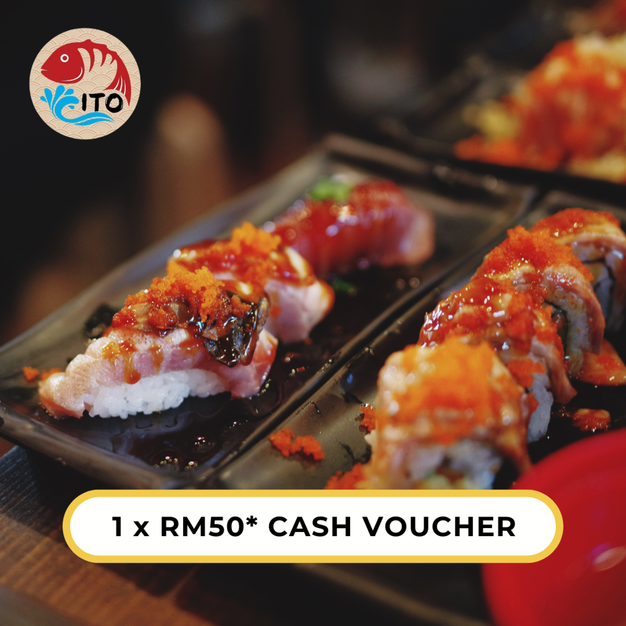 ITO JAPANESE RESTAURANT - RM 50 Cash Voucher
